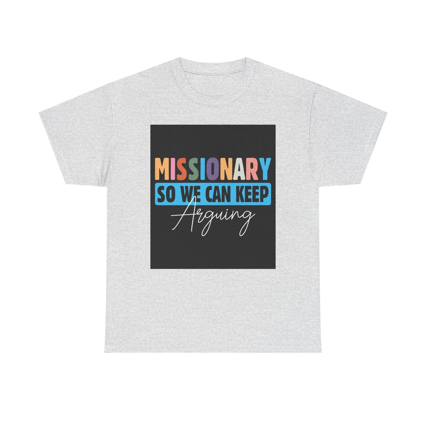 Unisex T-Shirt, Missionary Humor, Fun Gift, Casual Wear, Group Outings, Church Events, Faith-Based Apparel