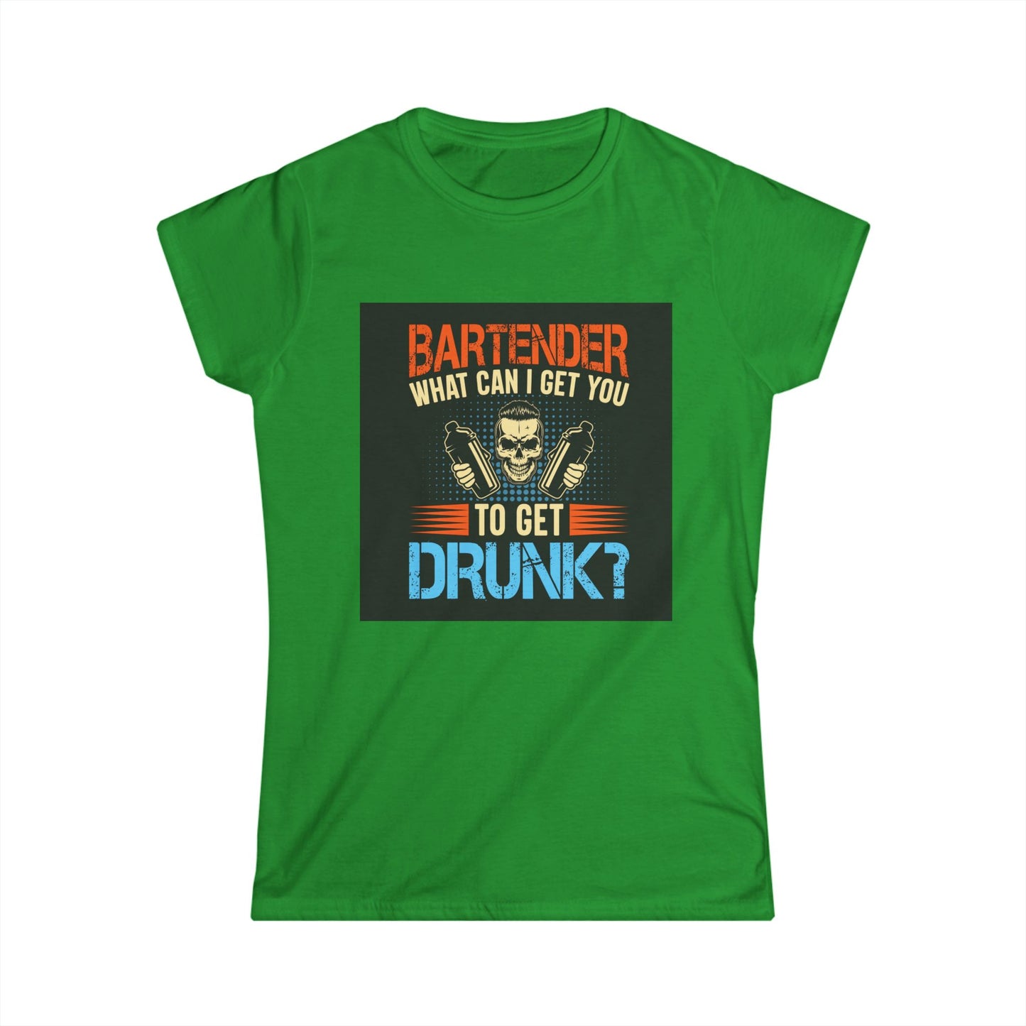 Bartender Funny Quote Women's Softstyle Tee - Great for Parties, Birthdays, Gifts for Bartenders, Pub Crawl, Drinking Events