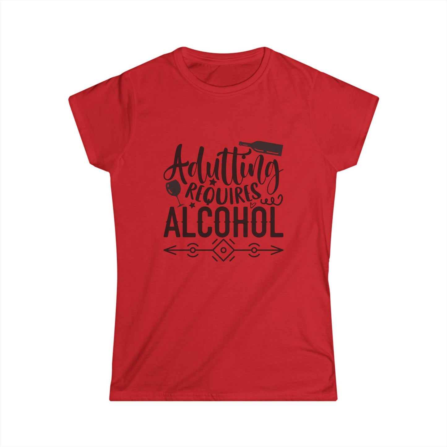 Adulting Requires Alcohol Women's Softstyle Tee