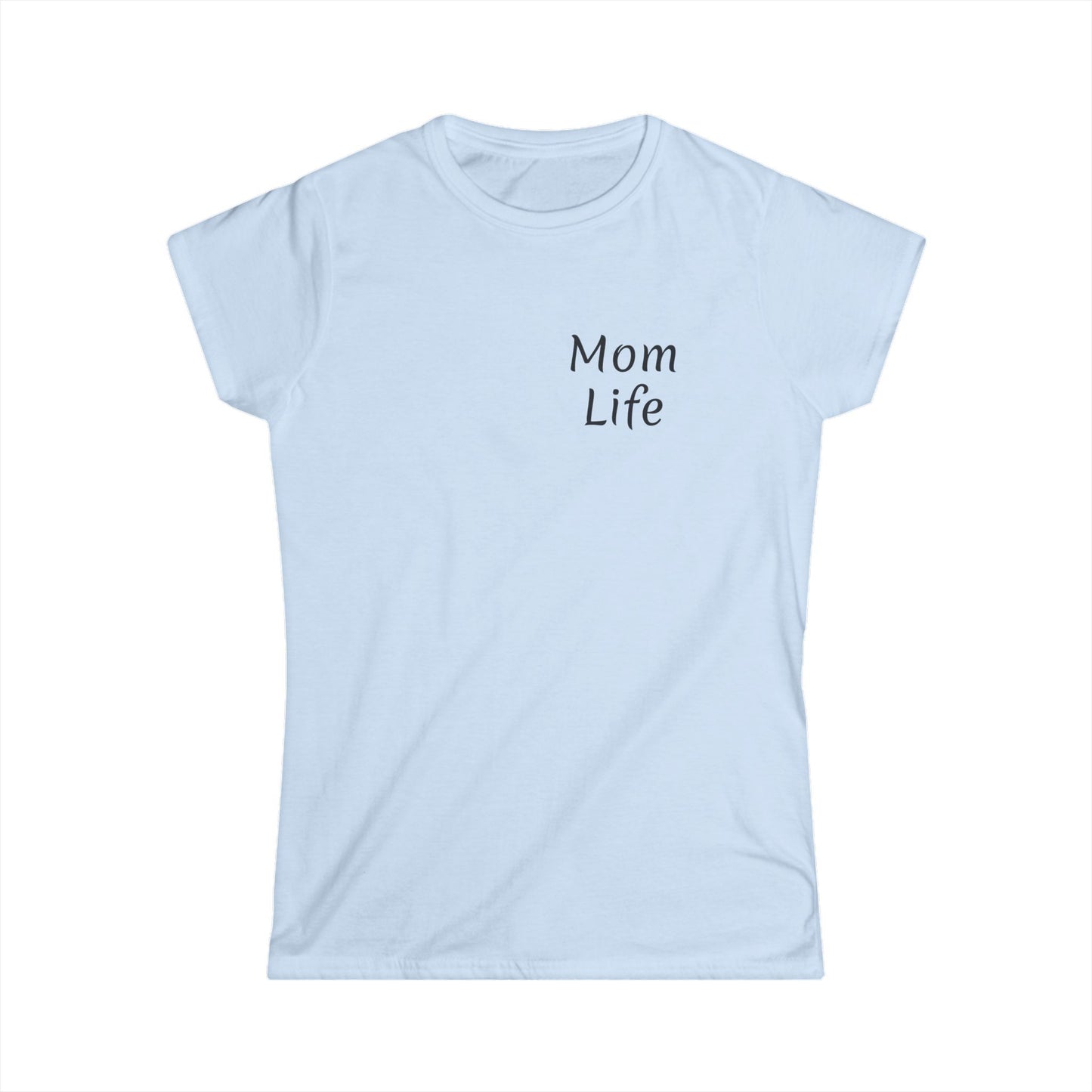 Mom Life Women's Softstyle Tee - Cute Graphic Tee for Mothers