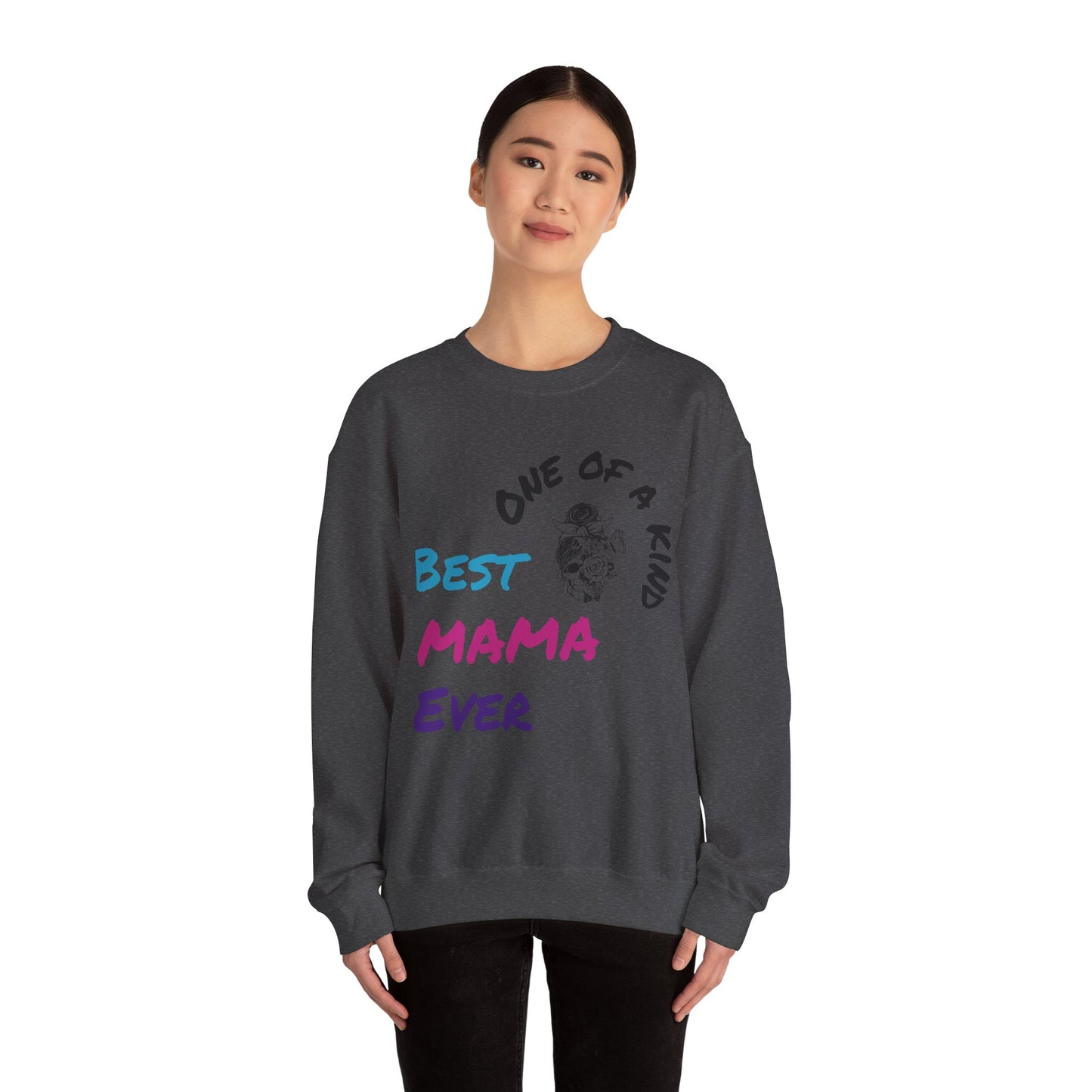 Best Mama Ever Crewneck Sweatshirt - One of a Kind Gift for Moms