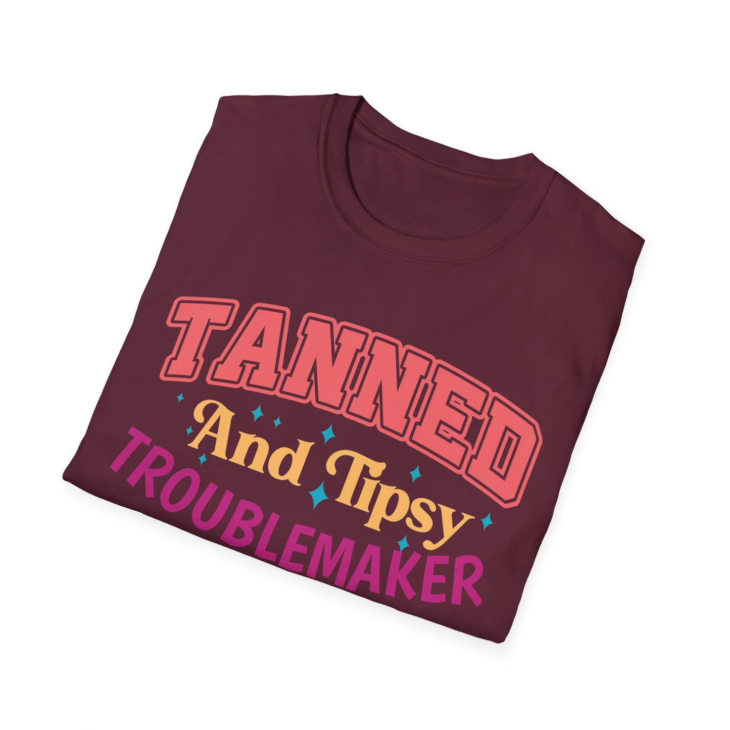 T-Shirt - Tanned and Tipsy Troublemaker Unisex Softstyle Tee