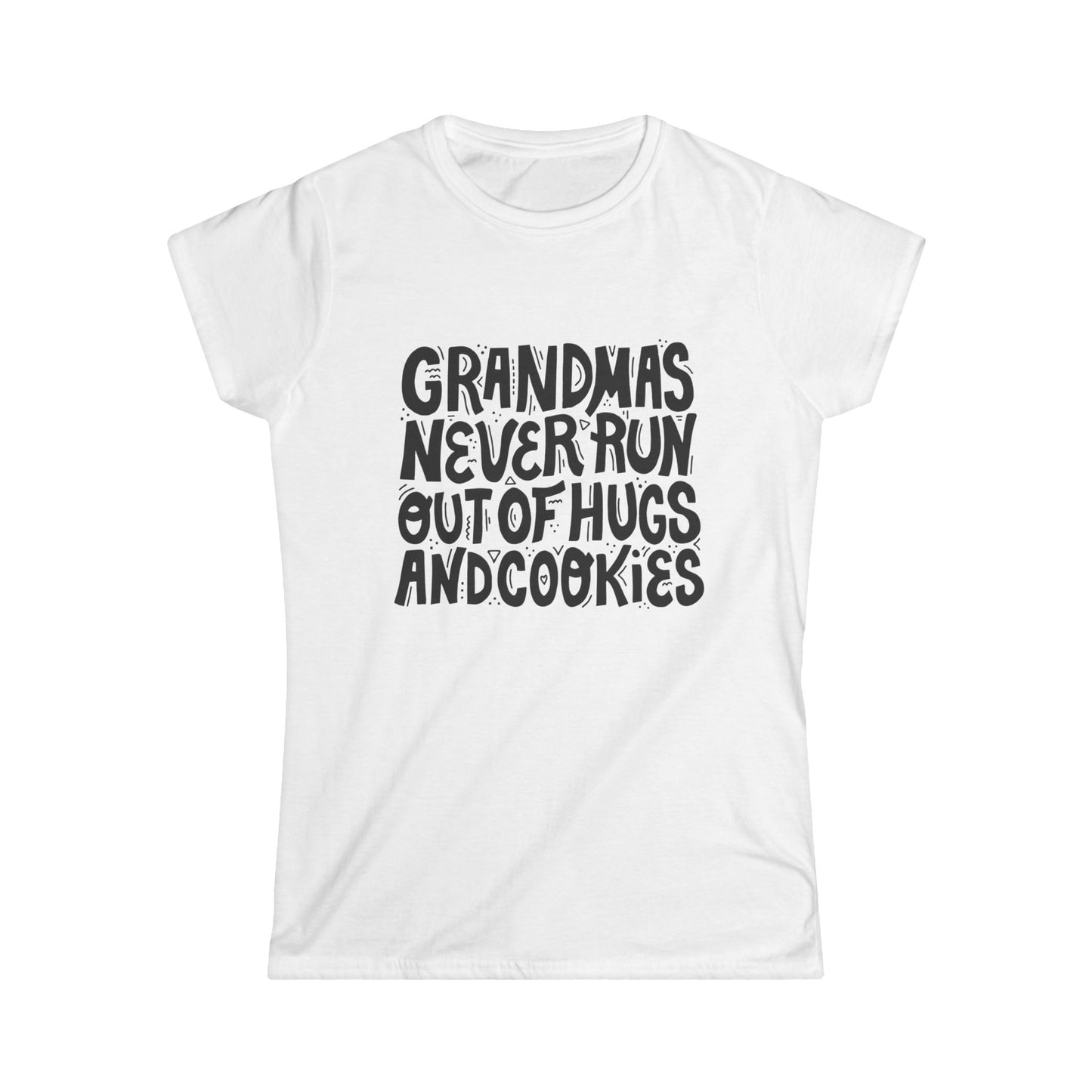 Grandma's Never Run Out of Hugs and Cookies Women's Tee - Softstyle T-Shirt for Family Love