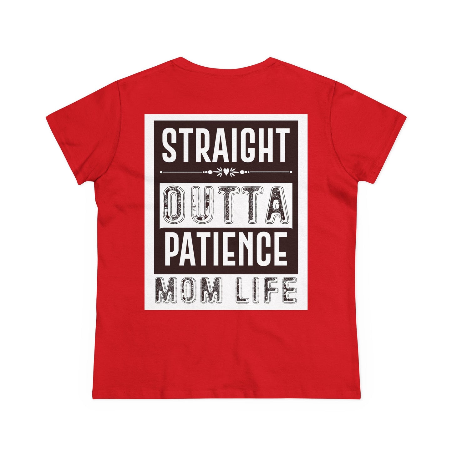 Mom Life Graphic Tee - Straight Outta Patience Design