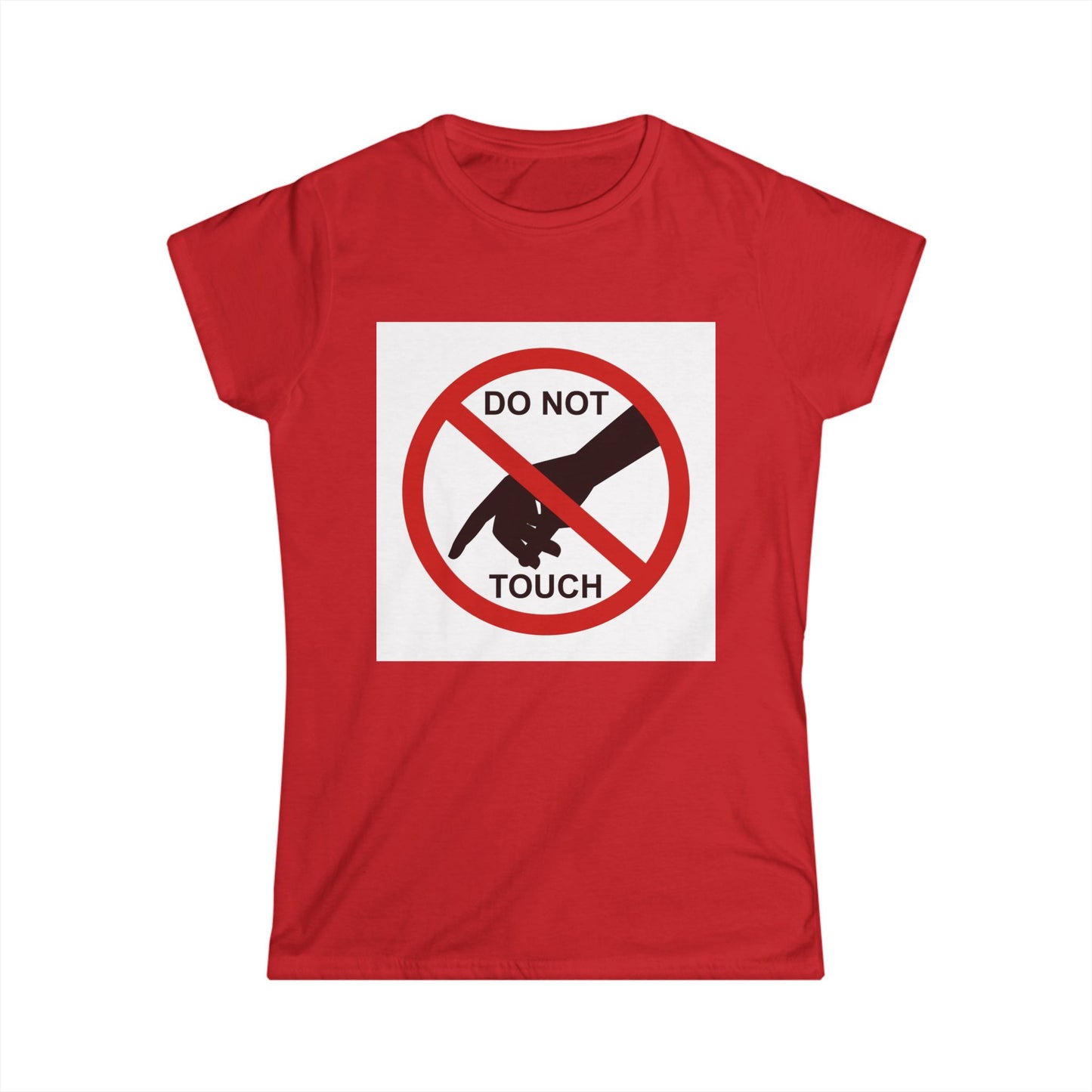 Women's Funny Graphic Tee, Do Not Touch Shirt, Gift for Friends, Casual Wear, Statement T-Shirt, Humor Top