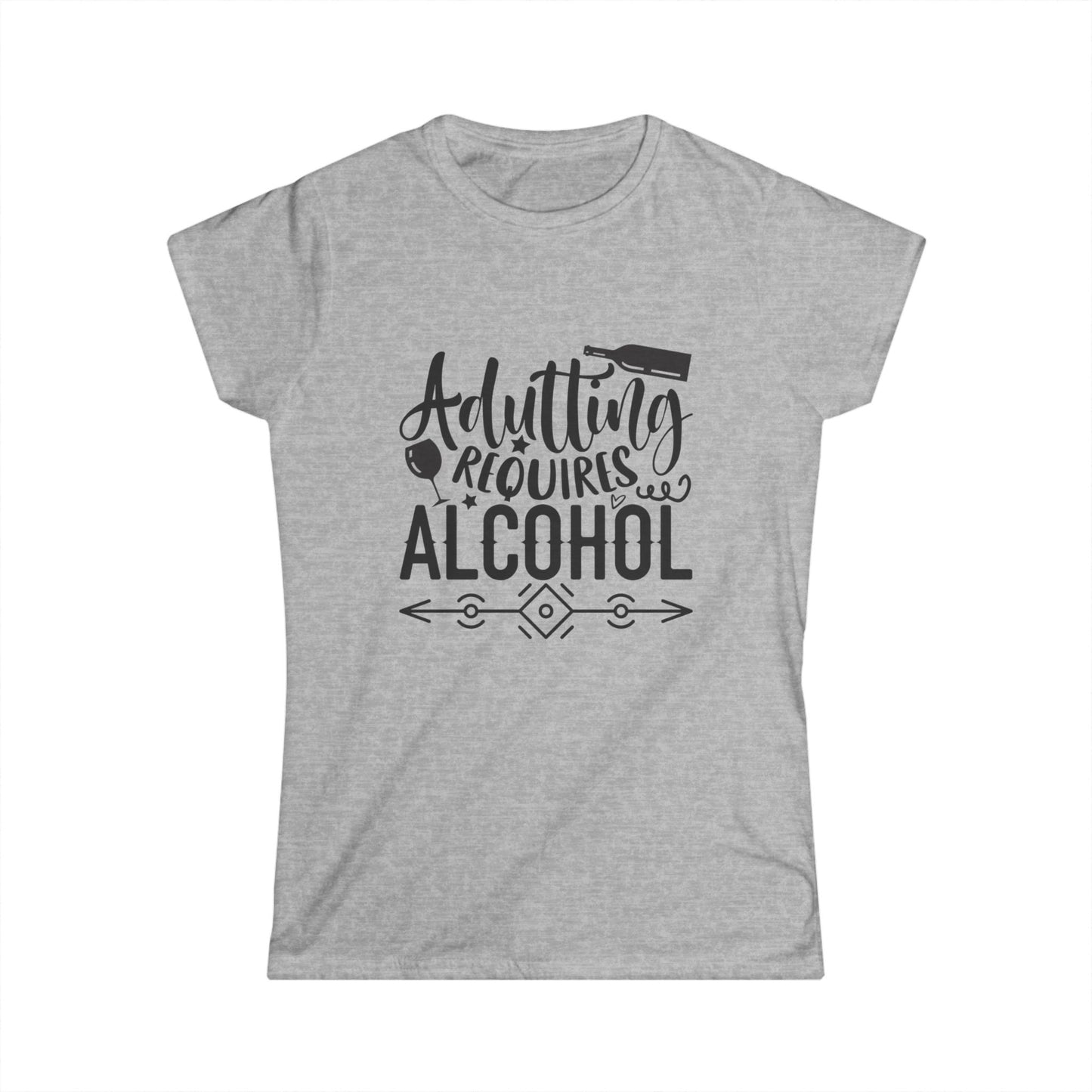 Adulting Requires Alcohol Women's Softstyle Tee