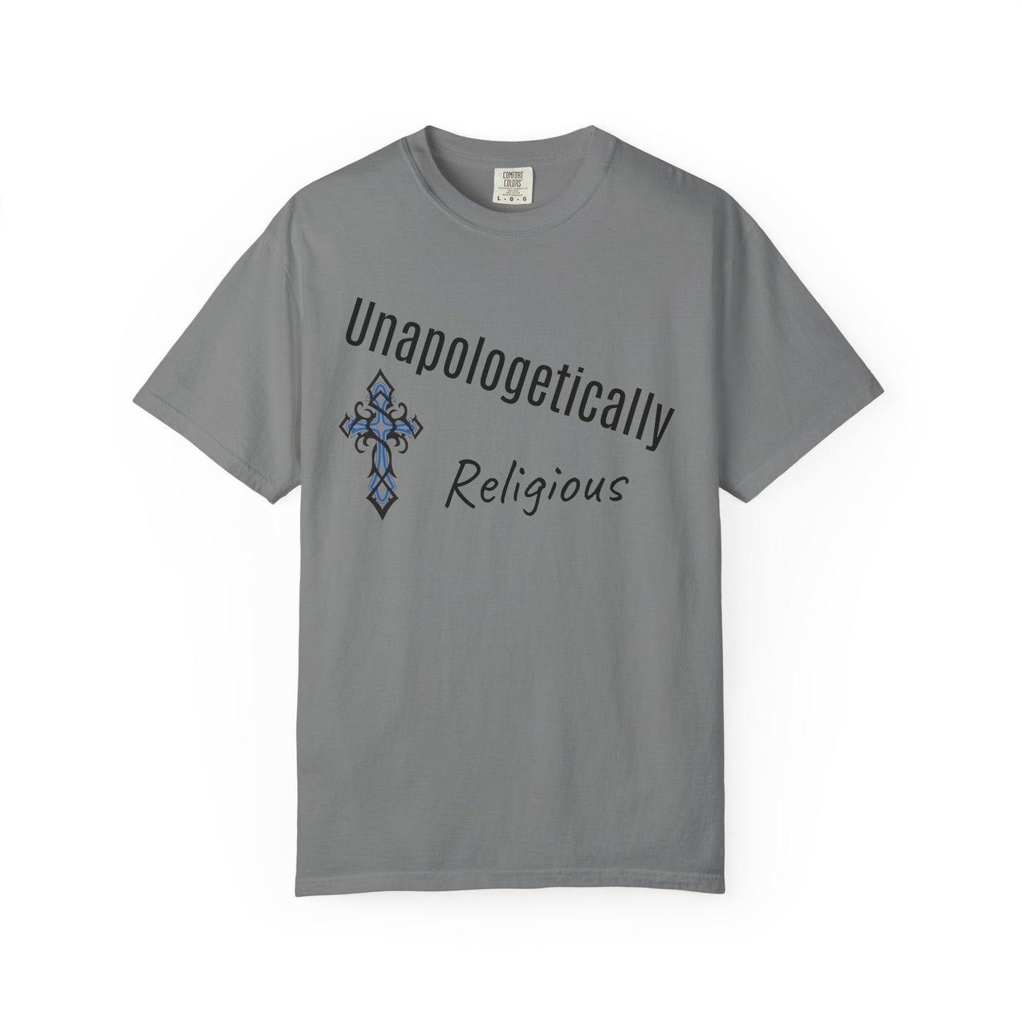 Unapologetically Religious T-Shirt, Faith-Based Tee, Spiritual Wear, Christian Apparel, Gift for Believers, Inspirational Clothing