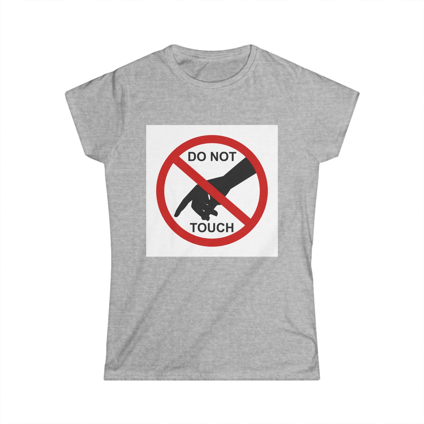 Women's Funny Graphic Tee, Do Not Touch Shirt, Gift for Friends, Casual Wear, Statement T-Shirt, Humor Top