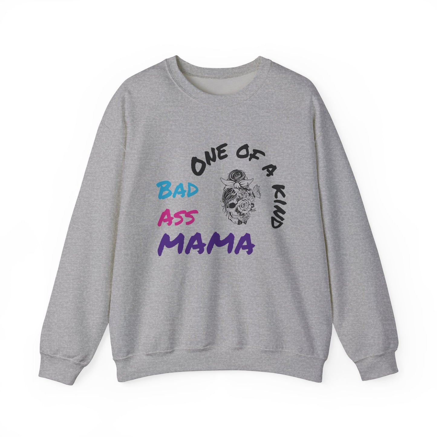 One of a Kind Bad Ass Mama Sweatshirt - Unisex Heavy Blend™ Crewneck