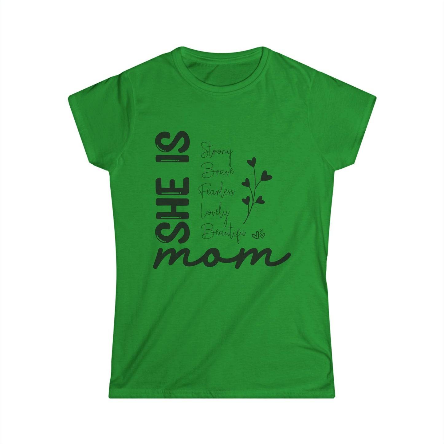 Inspirational Mom Tee - "She Is Strong, Brave, Fearless, Lovely, Beautiful" Softstyle Shirt