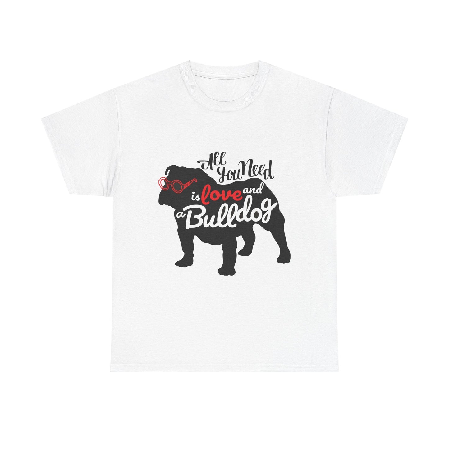 Dog Lover Unisex Heavy Cotton Tee - 'All You Need is Love and a Bulldog'