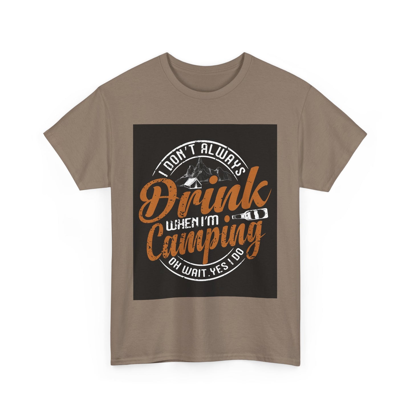 Unisex Heavy Cotton Tee - "I Don't Always Drink When I'm Camping" Design