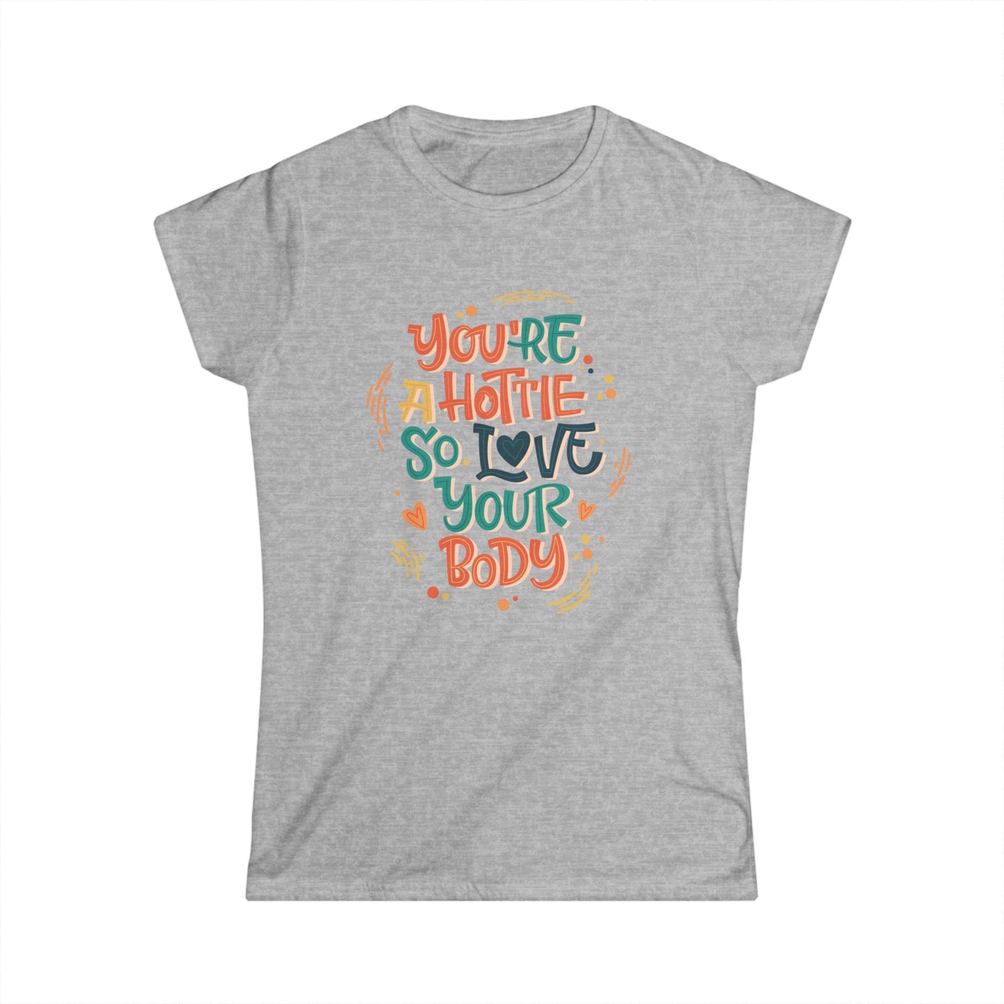 Empowering Women's Tee, Body Positive T-Shirt, Cute Motivational Shirt, Gift for Her, Comfortable Fashion Top