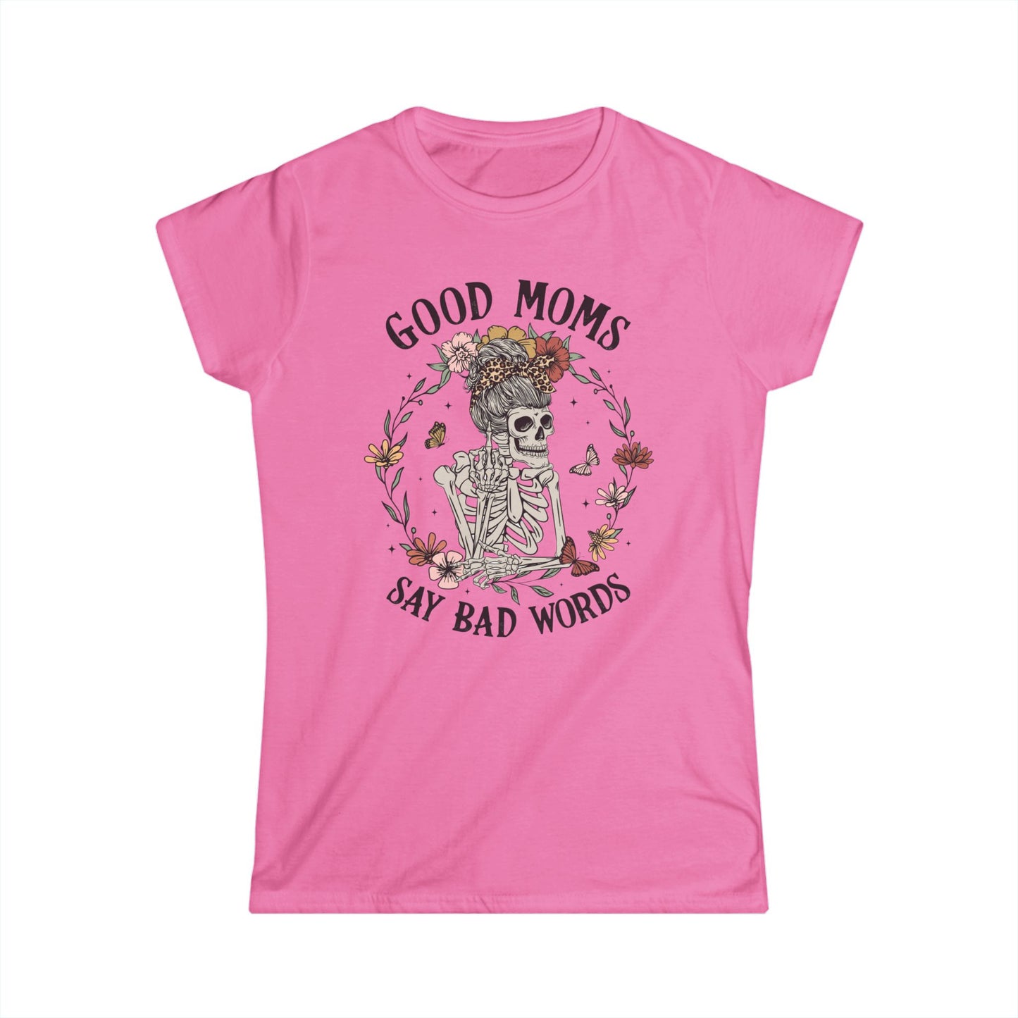 Good Moms Say Bad Words Tee | Women's Softstyle T-Shirt, Fun and Sassy Gift for Moms