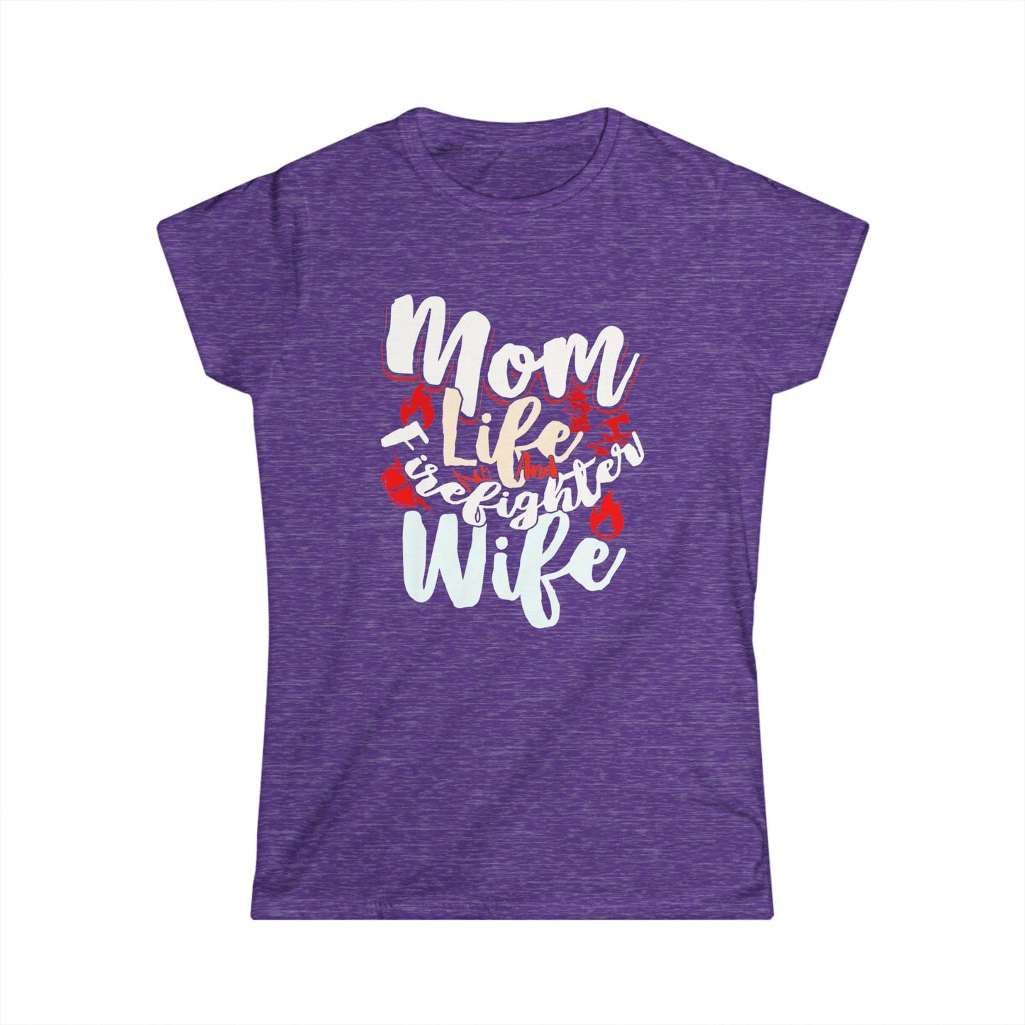 Mom Life Firefighter Wife Tee - Women's Softstyle Shirt for Moms