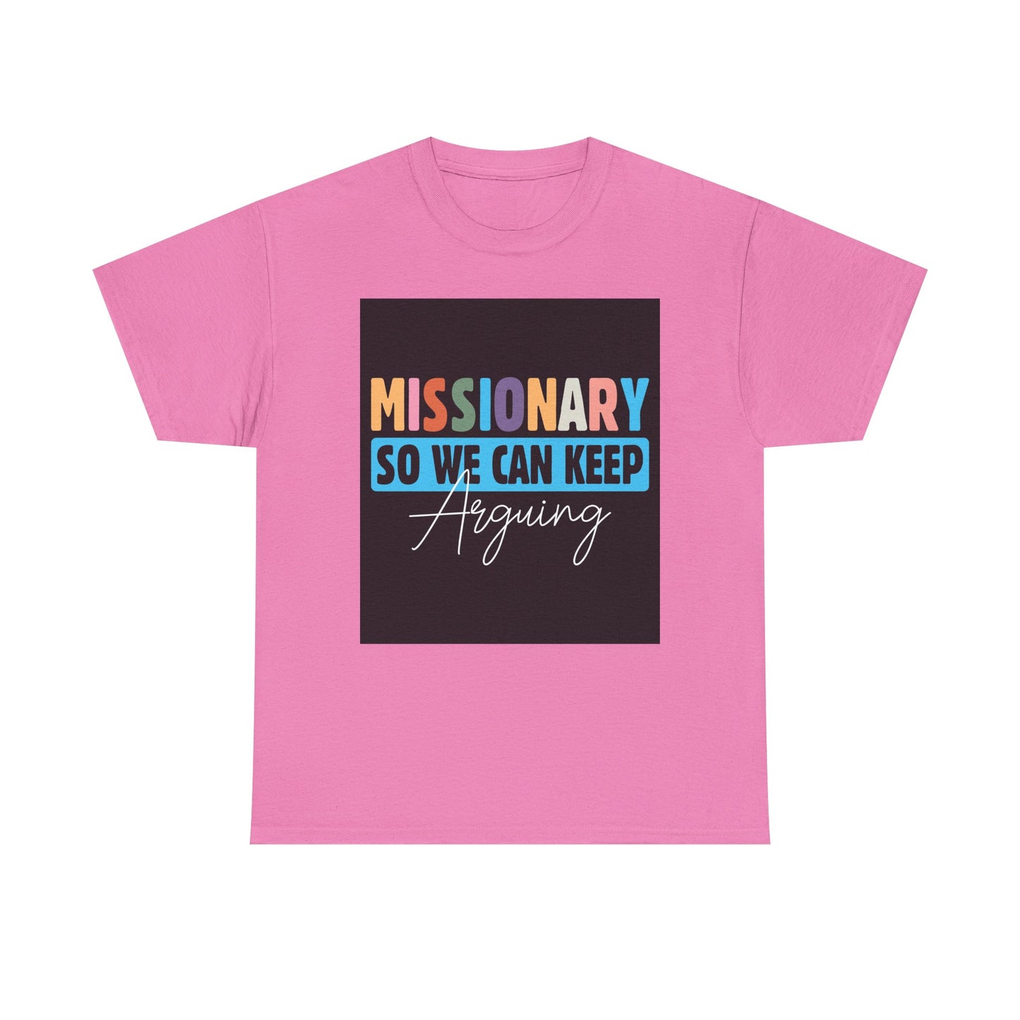 Unisex T-Shirt, Missionary Humor, Fun Gift, Casual Wear, Group Outings, Church Events, Faith-Based Apparel