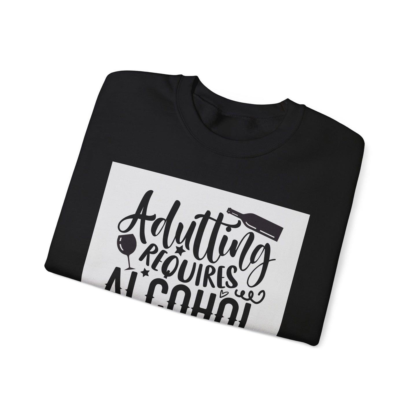 Funny Adulting Requires Alcohol Sweatshirt | Unisex Heavy Blend™ Crewneck for Parties & Casual Wear