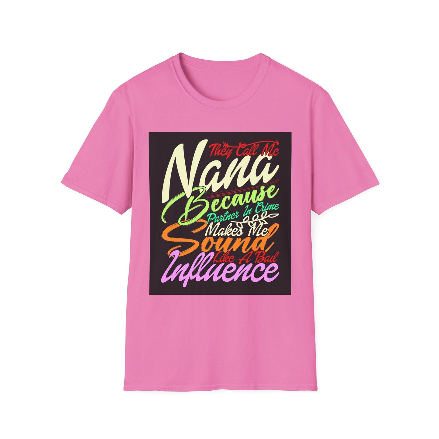 Nana Bad Influence Unisex Softstyle T-Shirt - Fun Gift for Grandparents
