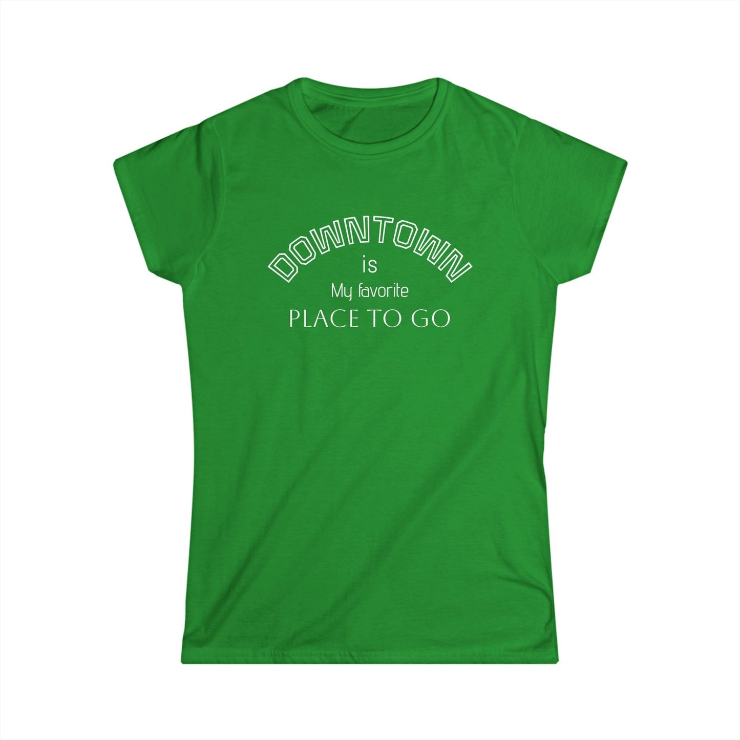 Downtown Favorite Places Women's Softstyle Tee
