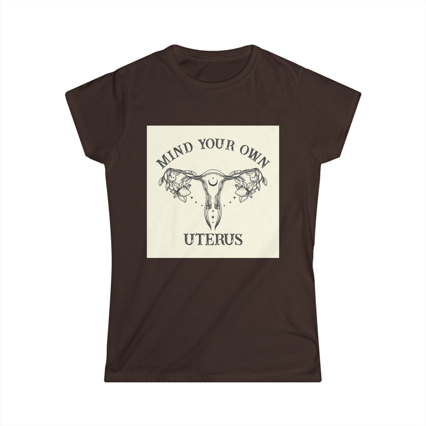 Mind Your Own Uterus Women's Tee - Empowerment T-Shirt, Feminist Apparel, Gift for Her, Casual Wear, Awareness Clothing