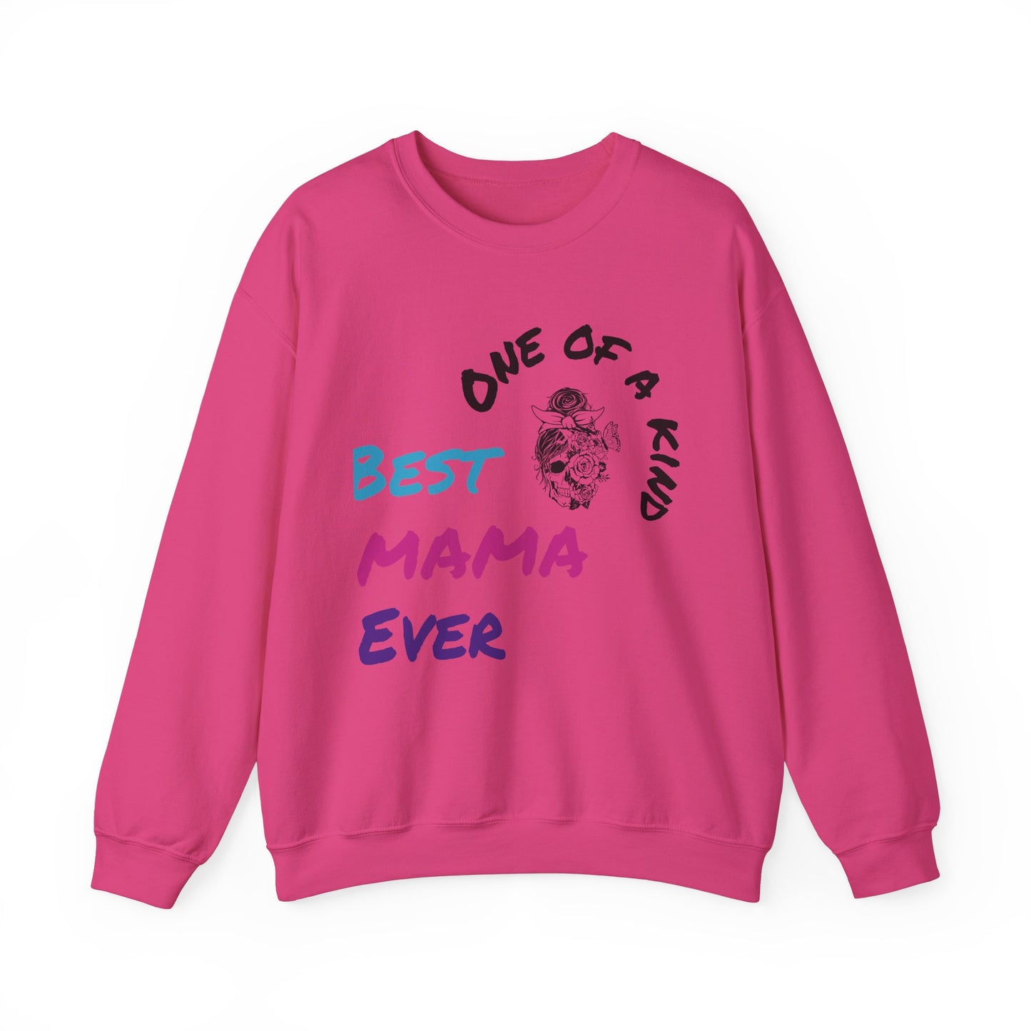 Best Mama Ever Crewneck Sweatshirt - One of a Kind Gift for Moms