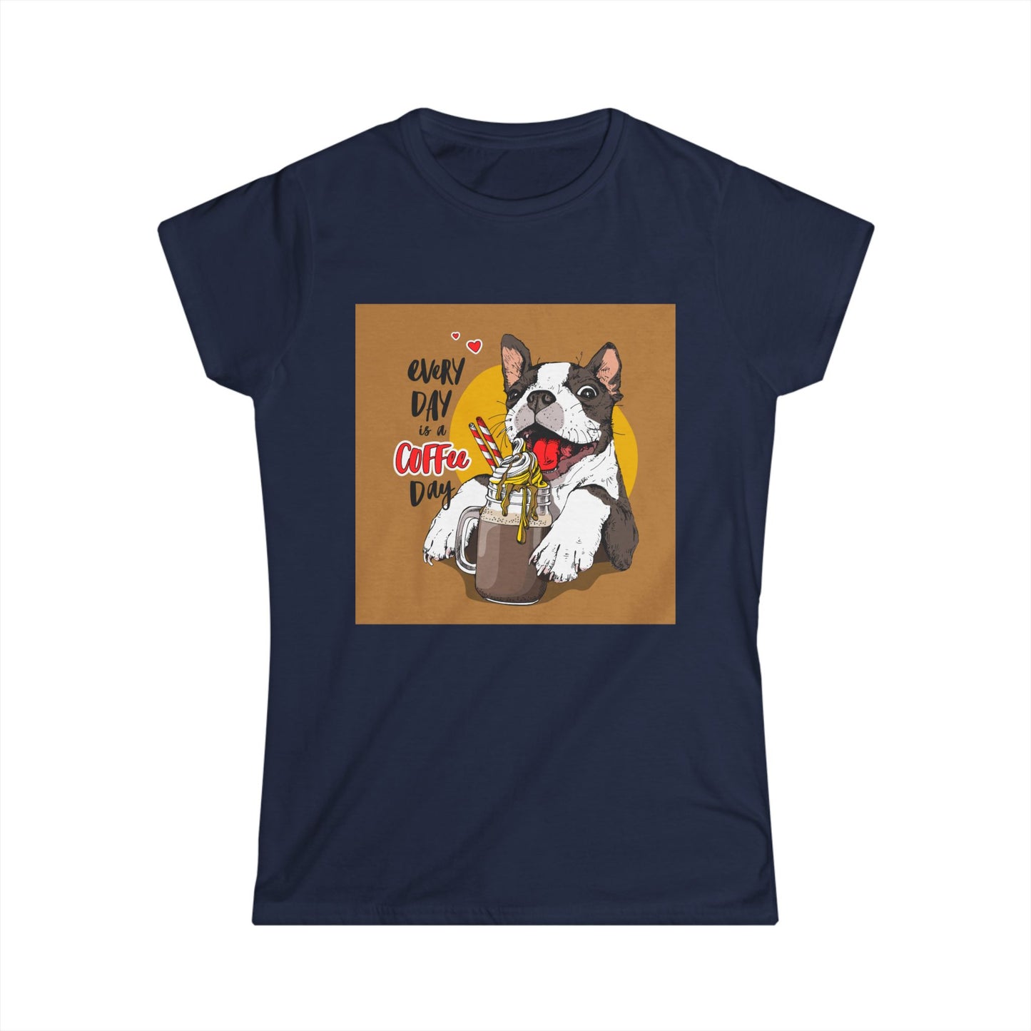 Every Day is a Coffee Day Women's Tee - Cute Dog Graphic T-Shirt
