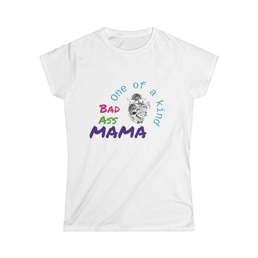 One of a Kind Bad Ass Mama Women's Tee - Fun and Bold Statement Shirt