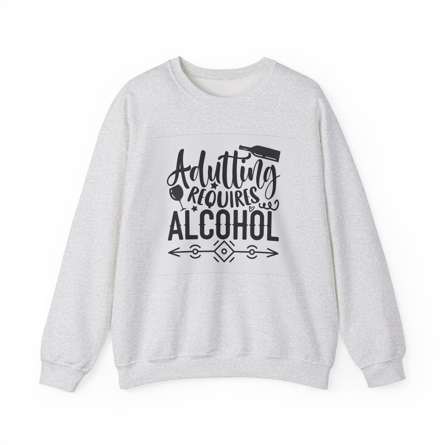 Funny Adulting Requires Alcohol Sweatshirt | Unisex Heavy Blend™ Crewneck for Parties & Casual Wear