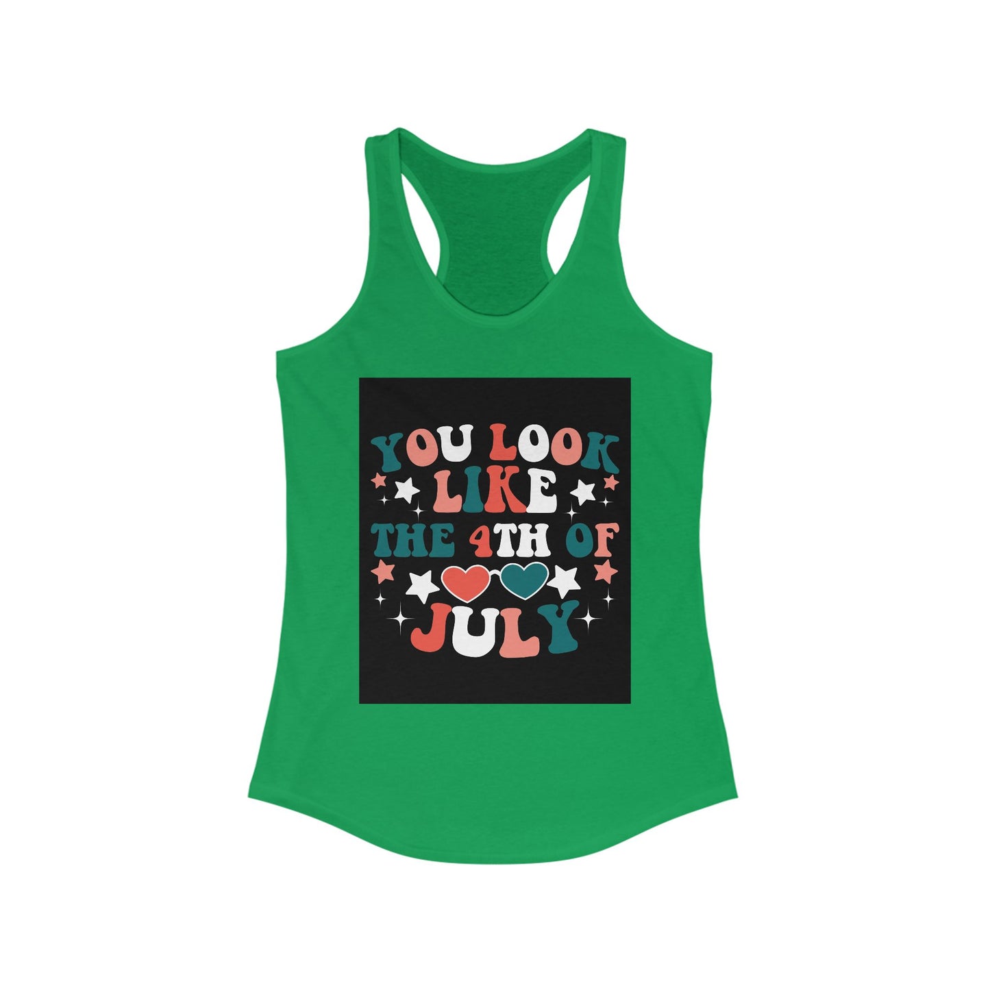 Patriotic Racerback Tank Top - You Look Like the 4th of July, Independence Day, Summer Style, Women's Casual Wear