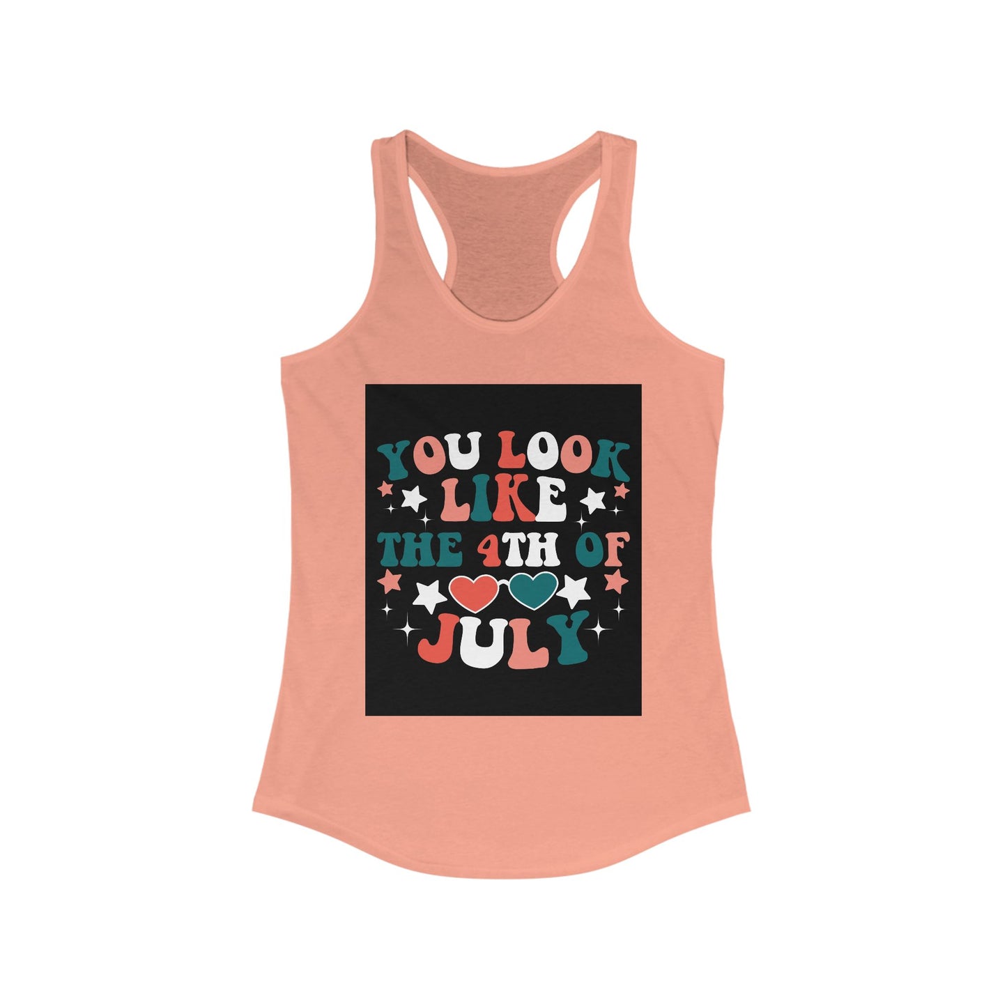 Patriotic Racerback Tank Top - You Look Like the 4th of July, Independence Day, Summer Style, Women's Casual Wear