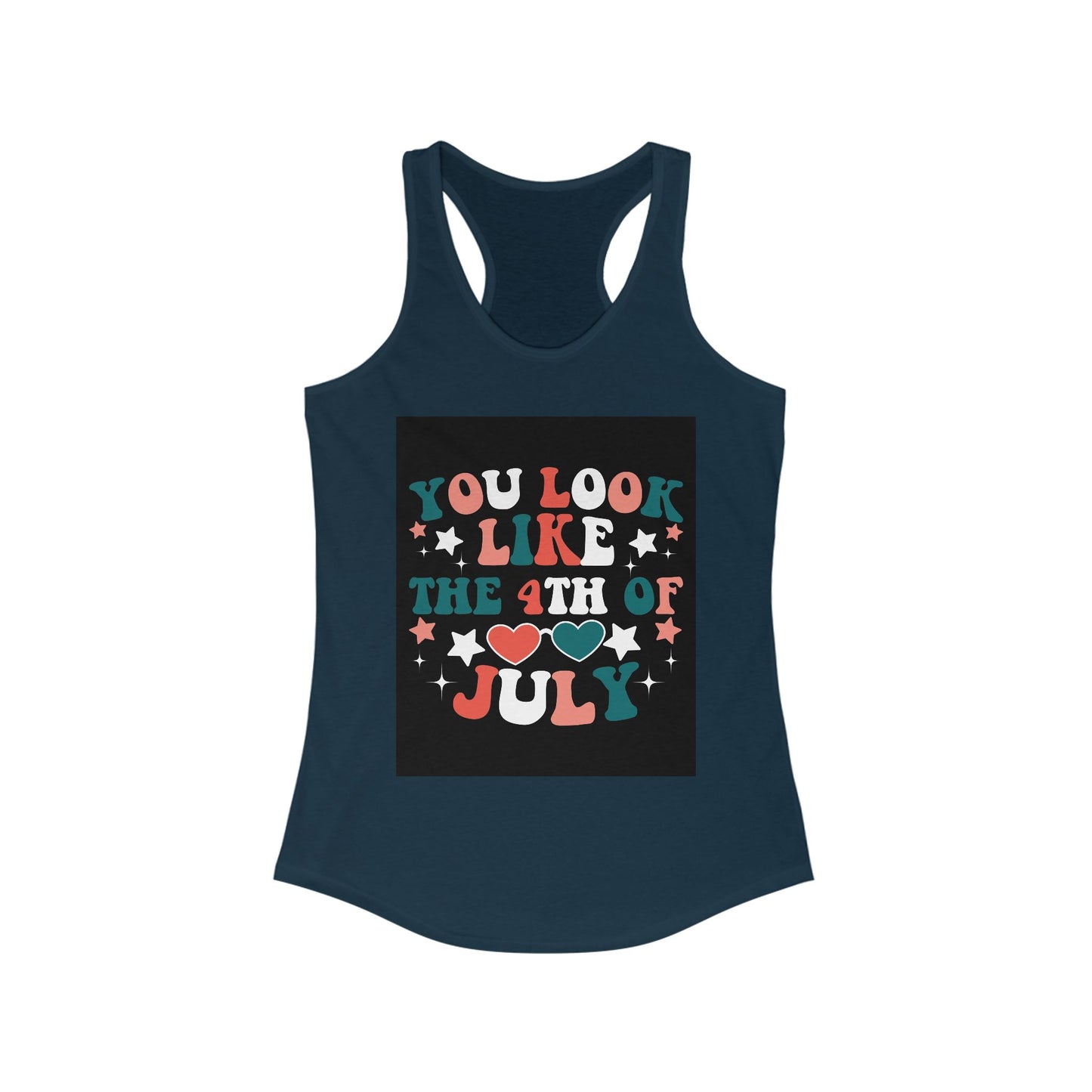 Patriotic Racerback Tank Top - You Look Like the 4th of July, Independence Day, Summer Style, Women's Casual Wear