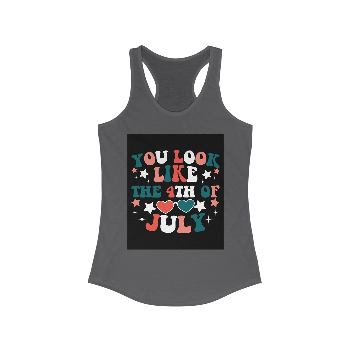 Patriotic Racerback Tank Top - You Look Like the 4th of July, Independence Day, Summer Style, Women's Casual Wear