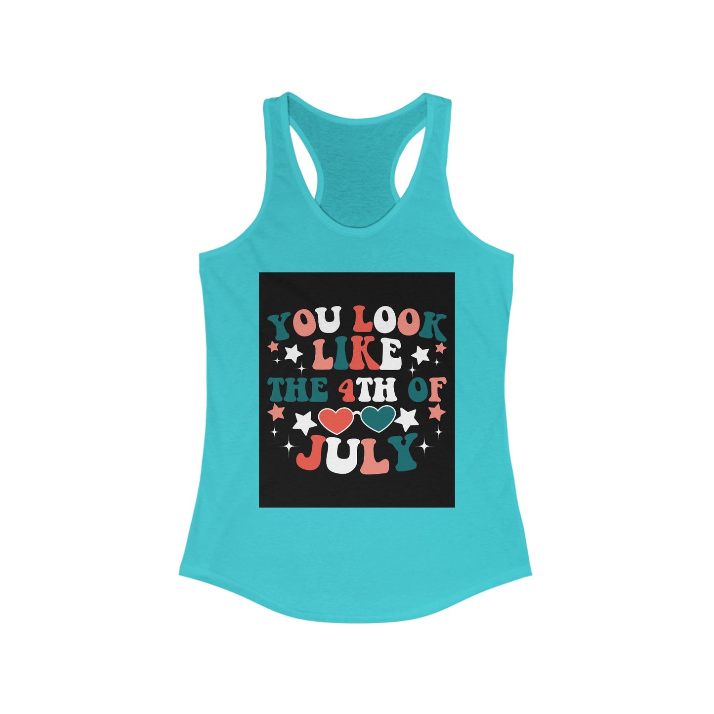 Patriotic Racerback Tank Top - You Look Like the 4th of July, Independence Day, Summer Style, Women's Casual Wear