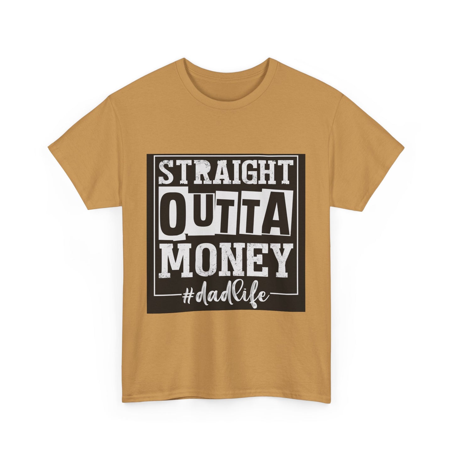 Dad Life Unisex Heavy Cotton Tee - Straight Outta Money Graphic T-Shirt