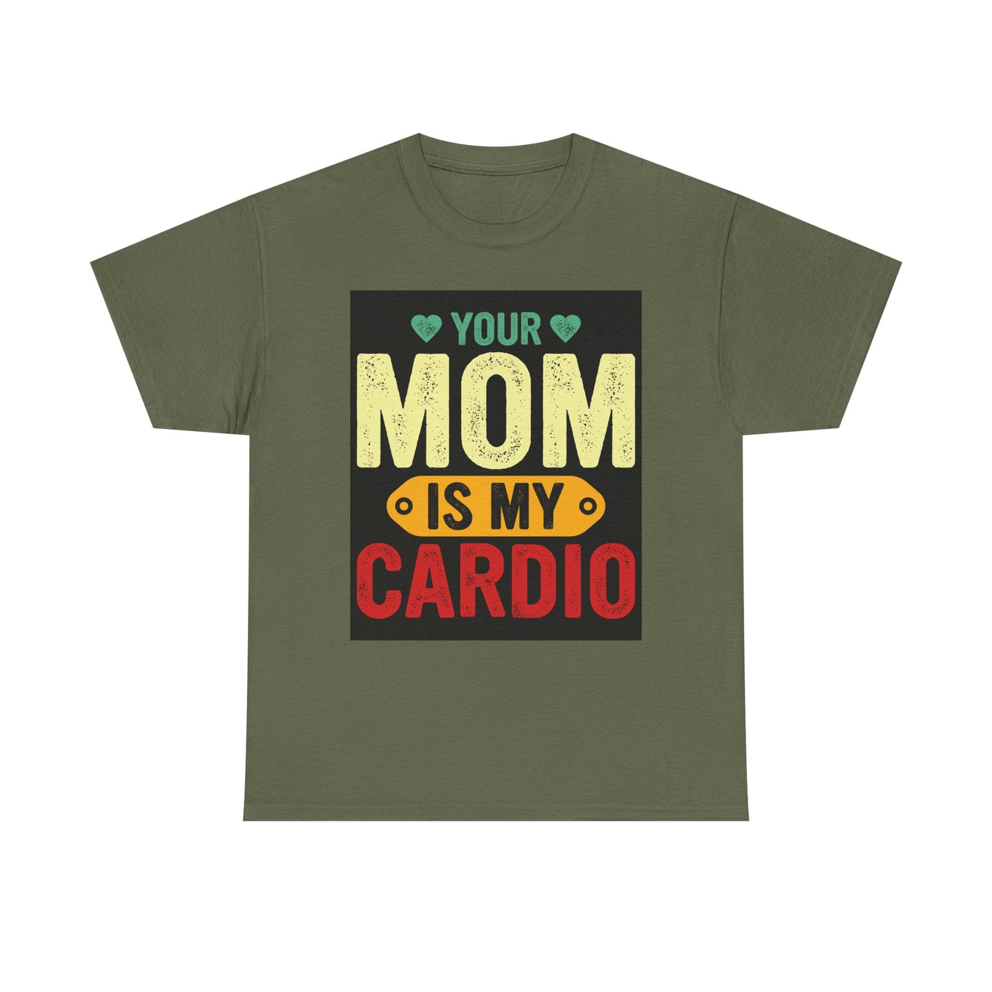 Your Mom Is My Cardio Unisex Heavy Cotton Tee