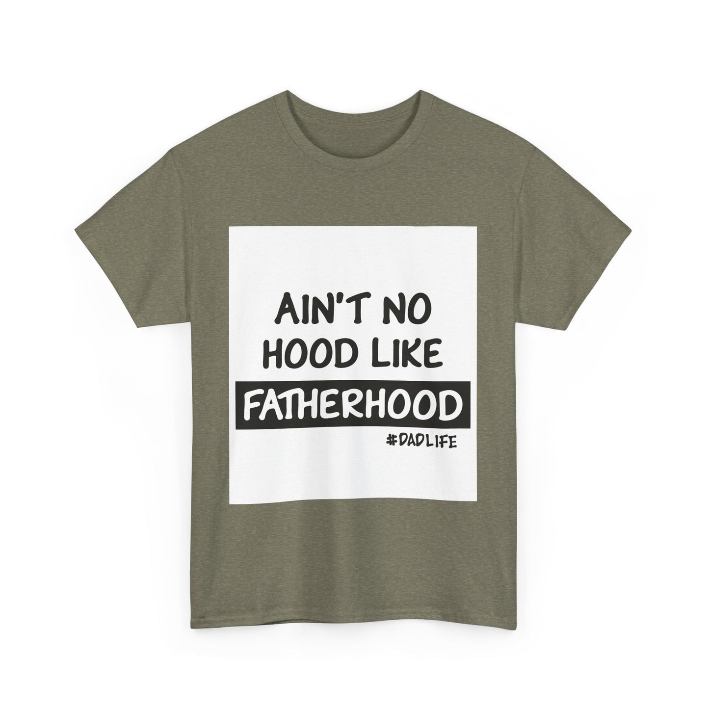 Funny Father's Day Unisex Heavy Cotton Tee - 'Ain't No Hood Like Fatherhood' #DadLife
