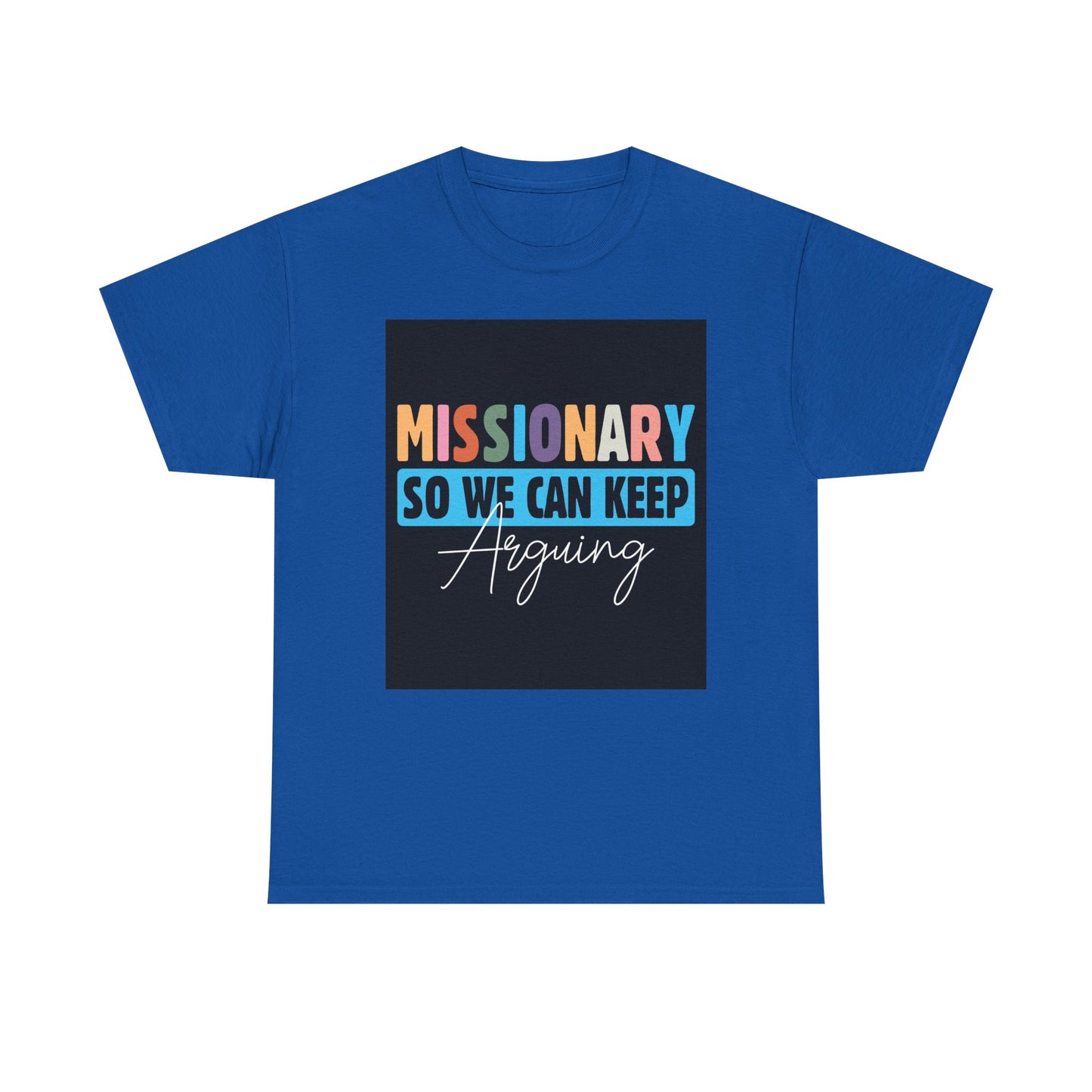 Unisex T-Shirt, Missionary Humor, Fun Gift, Casual Wear, Group Outings, Church Events, Faith-Based Apparel
