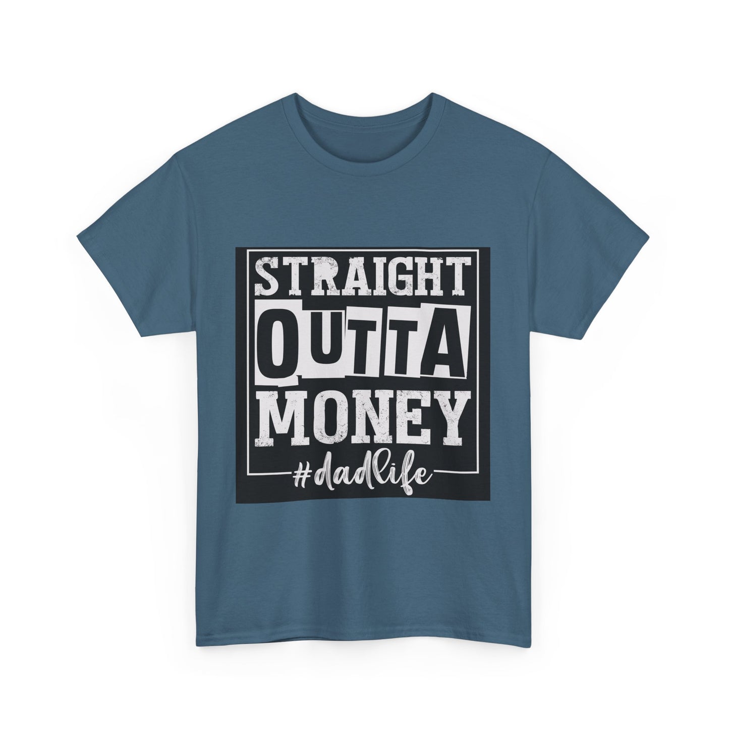 Dad Life Unisex Heavy Cotton Tee - Straight Outta Money Graphic T-Shirt