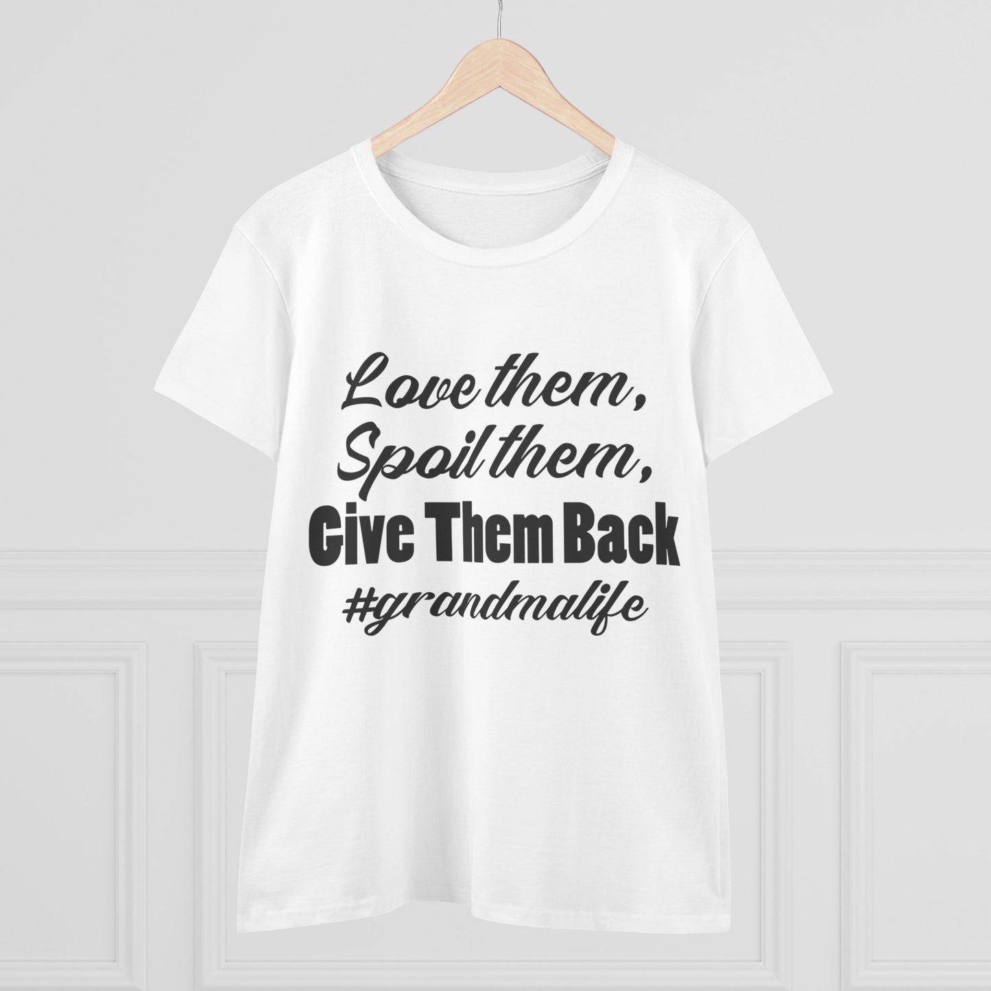 Women's Midweight Tee - 'Love them, Spoil them, Give Them Back' #grandmalife