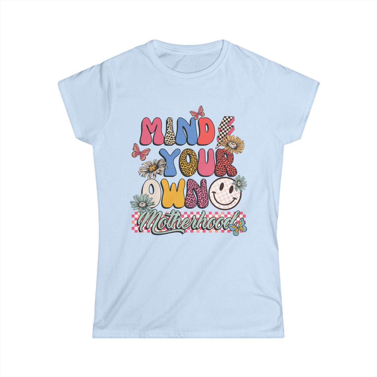 Mind Your Own Motherhood Women's Softstyle Tee - Cute Graphic Tee for Moms