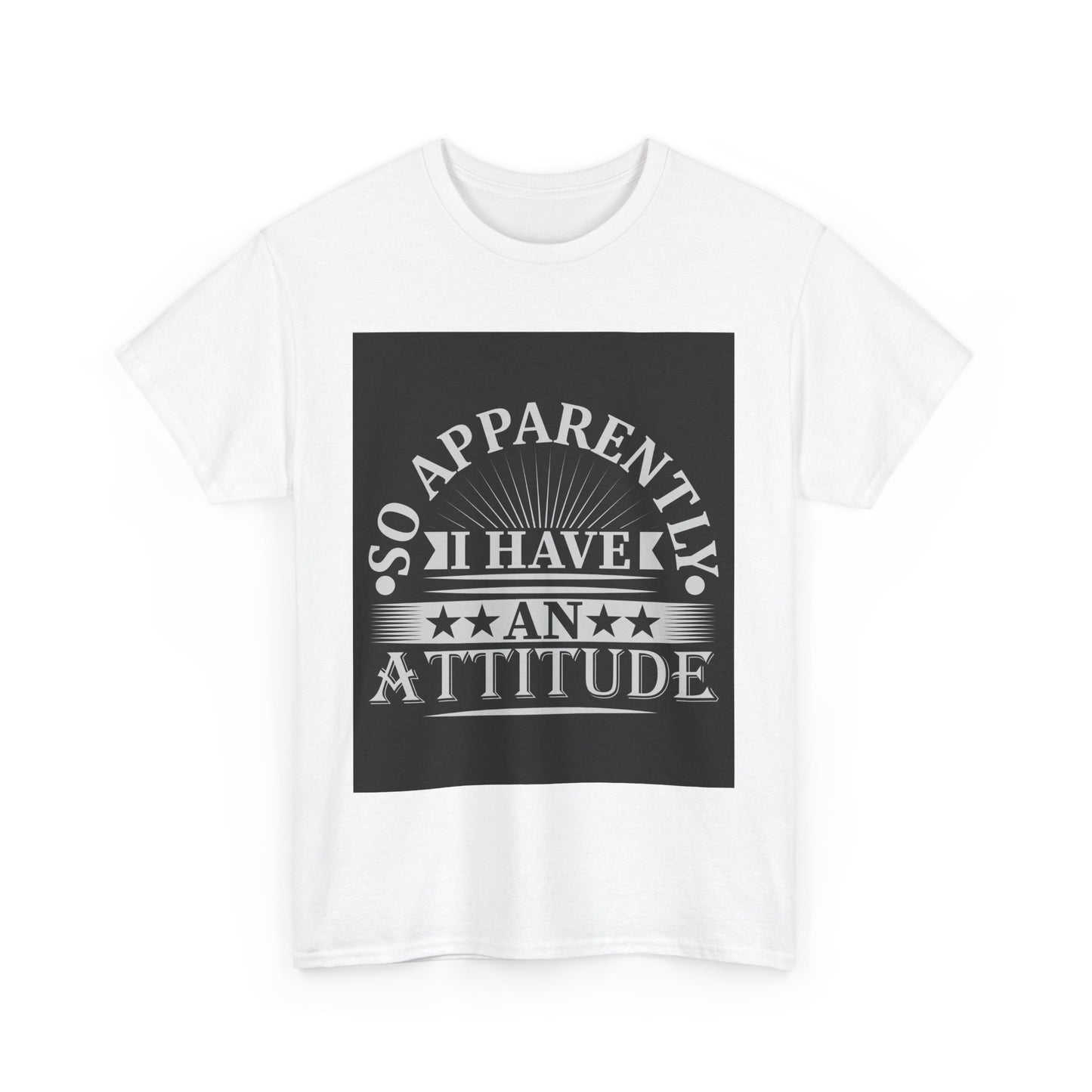 Attitude Statement Tee - Unisex Heavy Cotton Shirt, Casual Wear, Gift for Friends, Everyday Comfort, Fun Attitude Apparel