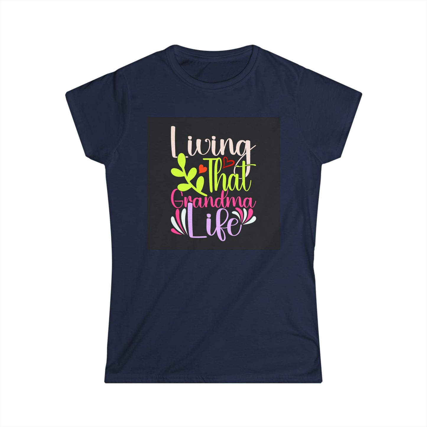 Living That Grandma Life Women's Softstyle Tee - Cute Gift for Grandmothers