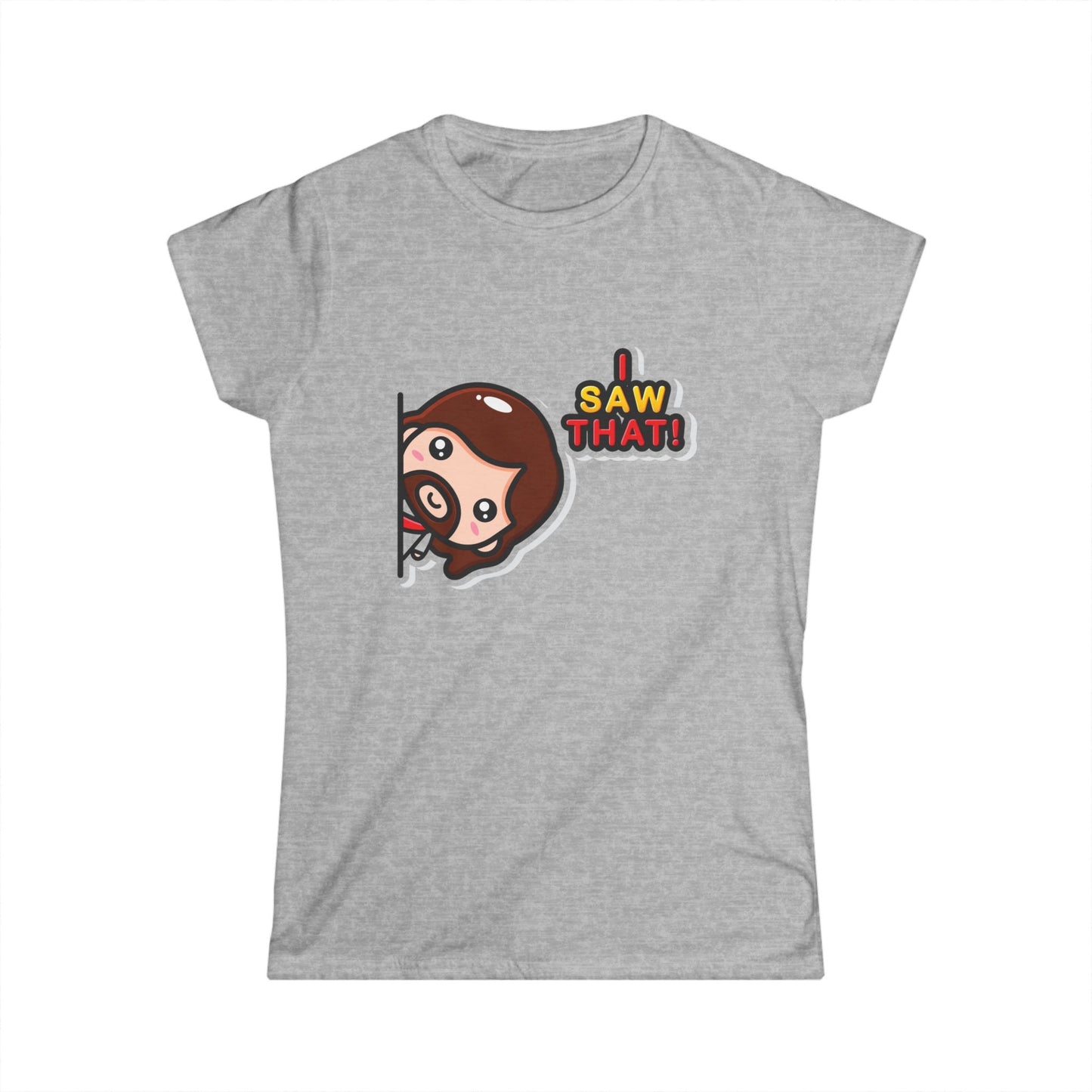 Funny Women's Softstyle Tee – "I Saw That!" Cartoon Design