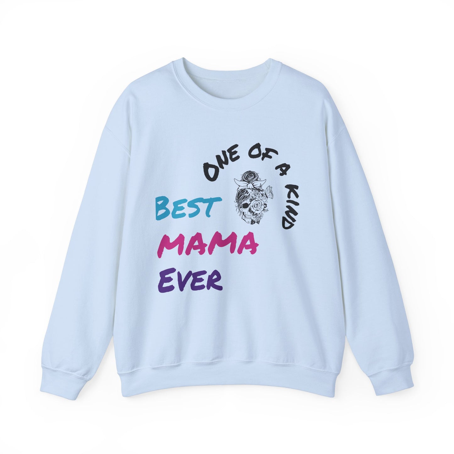 Best Mama Ever Crewneck Sweatshirt - One of a Kind Gift for Moms