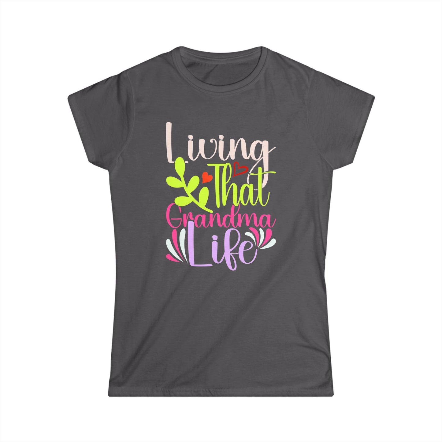 Living That Grandma Life Women's Softstyle Tee - Cute Gift for Grandmothers