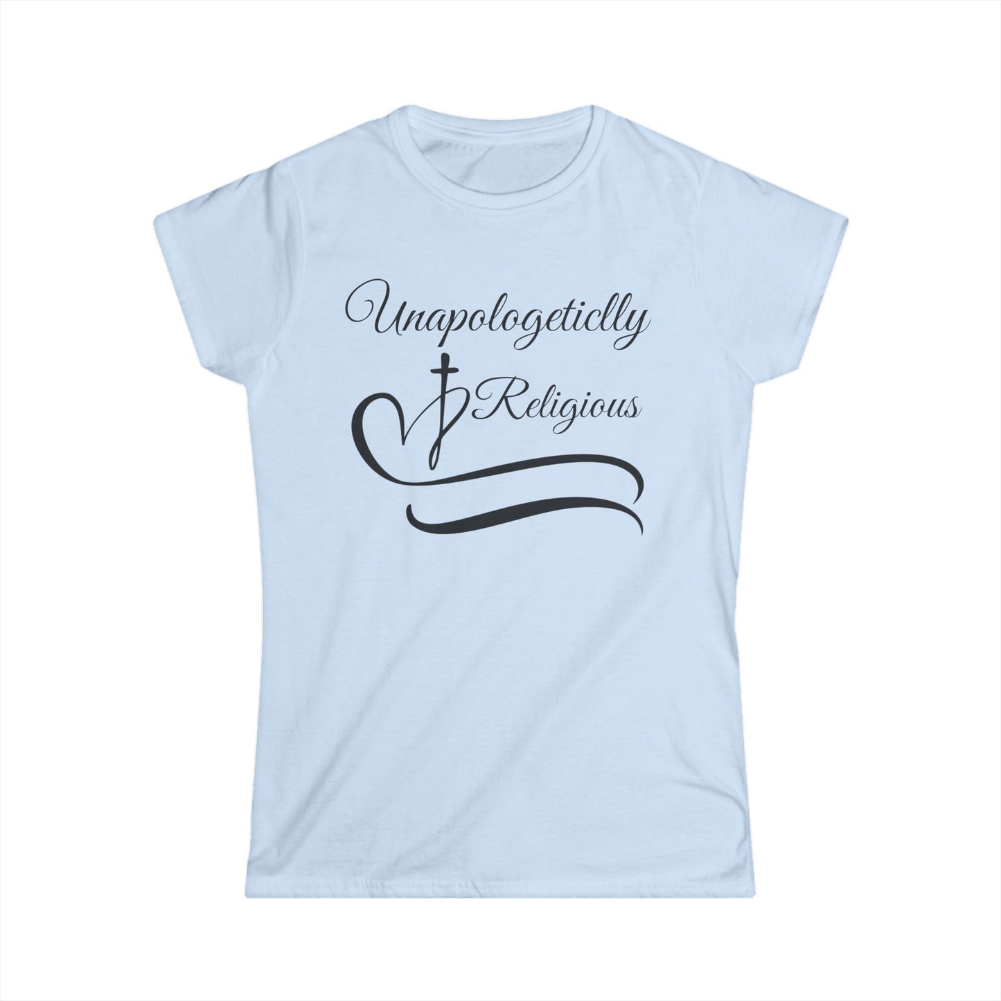 Unapologetically Religious Women's Softstyle Tee, Faith T-Shirt, Spiritual Apparel, Gift for Believers, Church Outfits