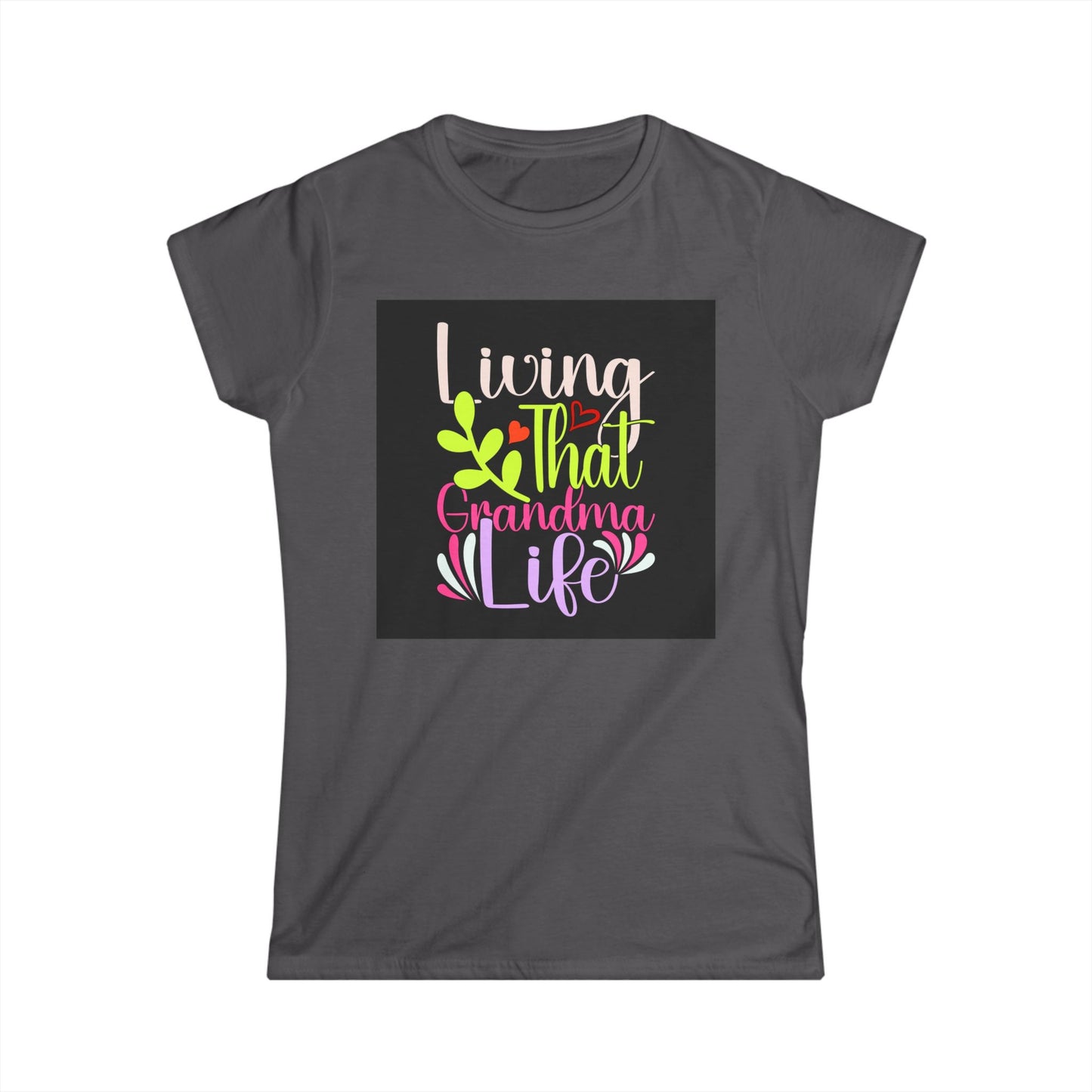 Living That Grandma Life Women's Softstyle Tee - Cute Gift for Grandmothers