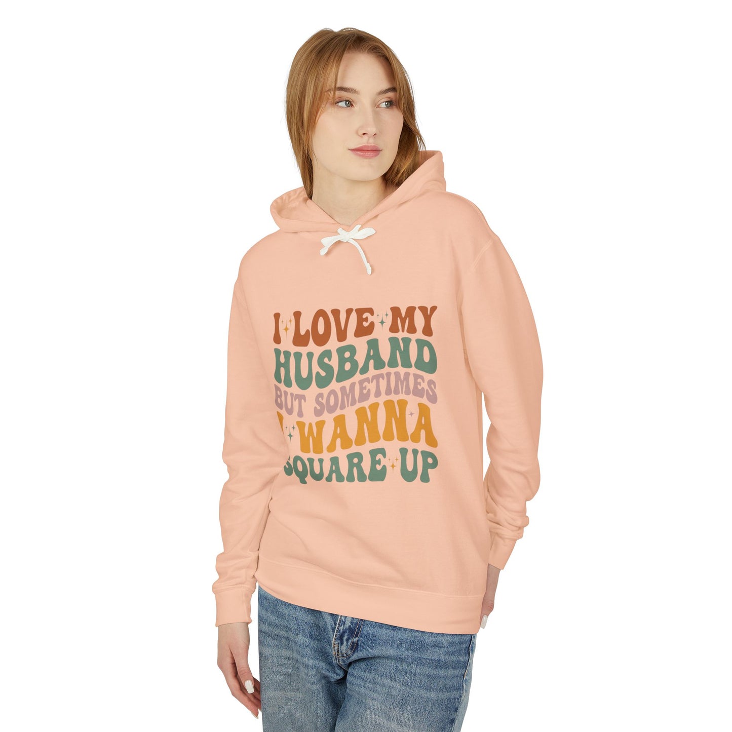 Fun Quote Unisex Lightweight Hooded Sweatshirt, Perfect for Everyday Wear, Gifts for Couples, Anniversary, Relaxed Style