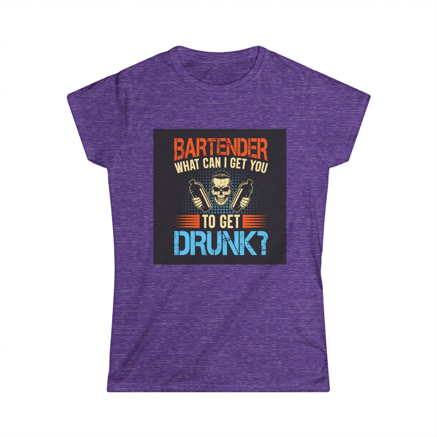 Bartender Funny Quote Women's Softstyle Tee - Great for Parties, Birthdays, Gifts for Bartenders, Pub Crawl, Drinking Events