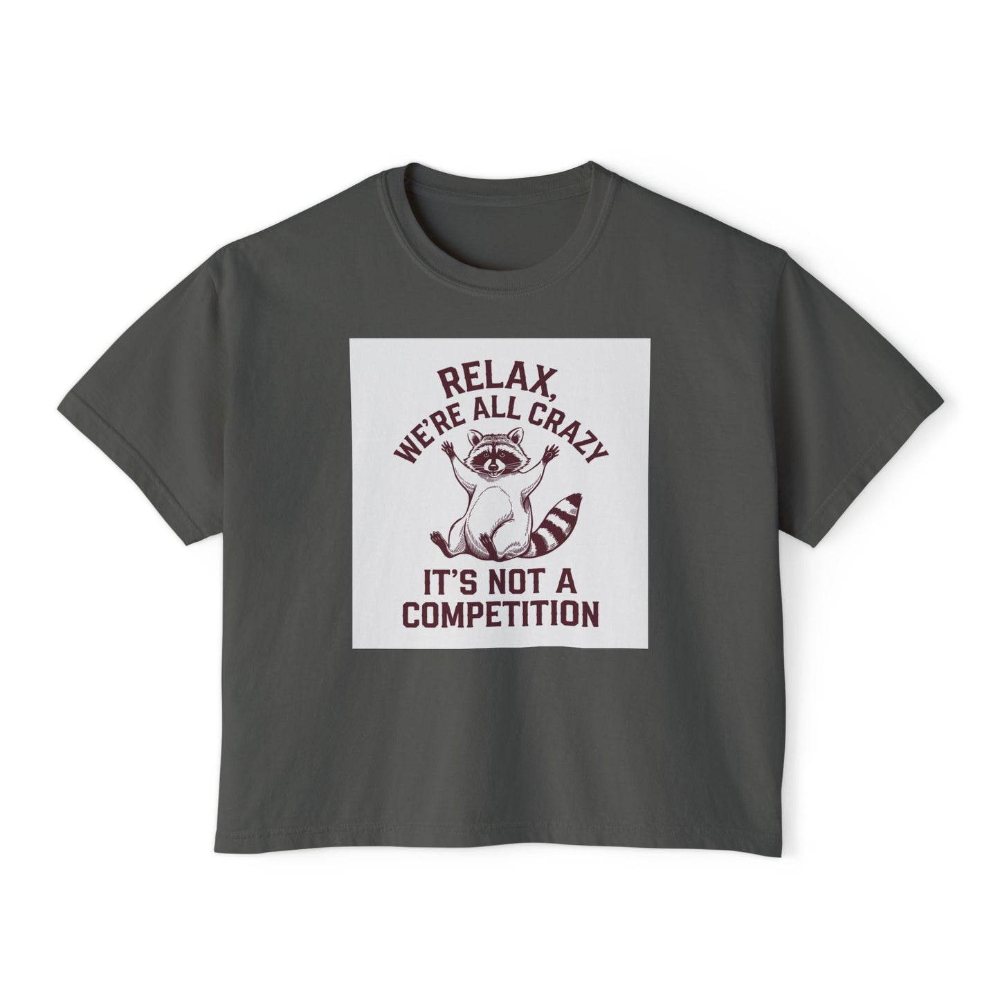 Women's Boxy Tee - Relax We're All Crazy Funny Graphic Top